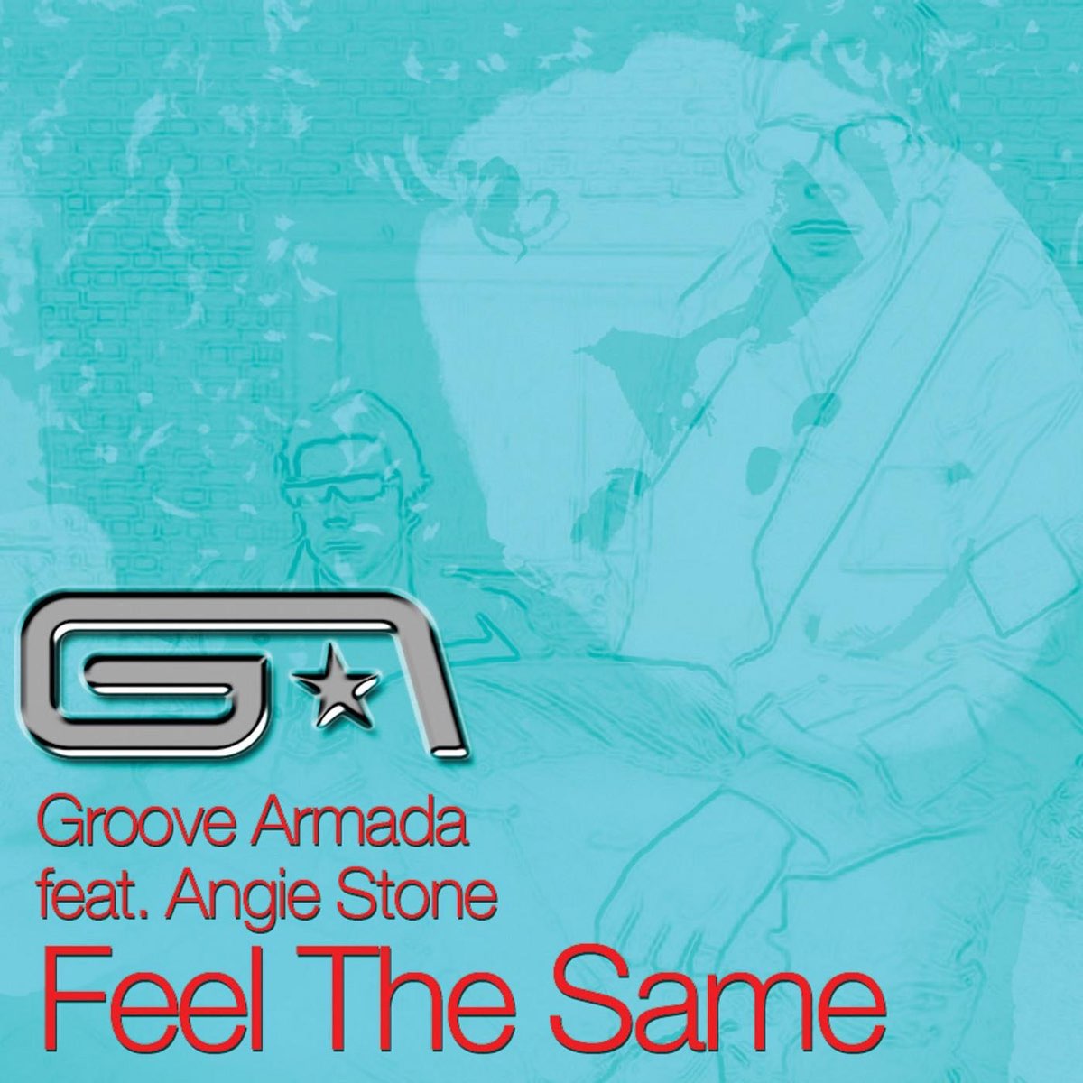 GROOVE ARMADA - FEEL THE SAME
