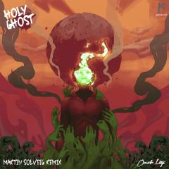 OMAH LAY - HOLY GHOST  MARTIN SOLVEIG REMIX