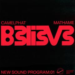 CAMELPHAT & MATHAME - BELIEVE