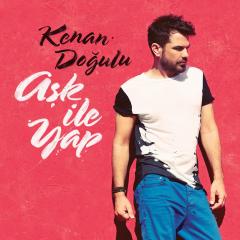 KENAN DOGULU - ASK ILE YAP