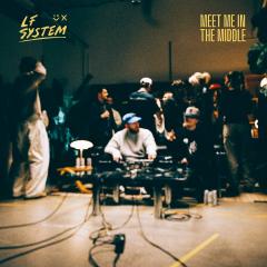 LF SYSTEM - MEET ME IN THE MİDDLE (WESTEND REMİX)