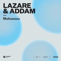 LAZARE & ADDAM - MUHUUUUU