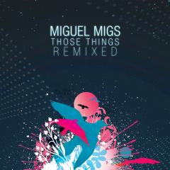MIGUEL MIGS - CAN'T GET THROUGH