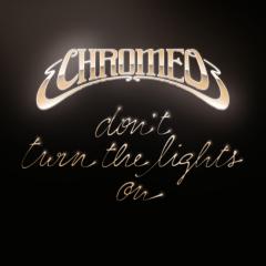 CHROMEO & CHRISTIAN MARTIN RMX - DON'T TURN THE LIGHTS ON