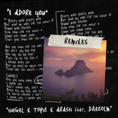 ARASH, HUGEL, TOPIC, DAECOLM - I ADORE YOU